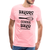 Bakers Gonna Bake Funny Cooking Men's Premium T-Shirt - pink