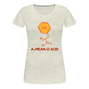 A-Mean-O Acid Science Joke Women’s Premium T-Shirt - heather oatmeal