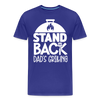 Stand Back Dad's Grilling Funny Father's Day Men's Premium T-Shirt