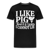 I Like Pig Butts And I Cannot Lie Men's Premium T-Shirt