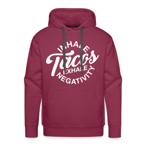 Inhale Tacos Exhale Negativity Men’s Premium Hoodie - burgundy