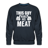 This Guy Rubs His Meat BBQ Men's Premium Sweatshirt