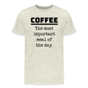 Coffee The Most Important Meal of the Day Funny Men's Premium T-Shirt