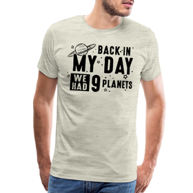 Back in my Day we had 9 Planets Men's Premium T-Shirt