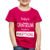 Todays Tantrum Sponsored by Everything Toddler Premium T-Shirt