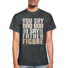 You Say Dad Bod I Say Father Figure Funny Gildan Ultra Cotton Adult T-Shirt - deep heather