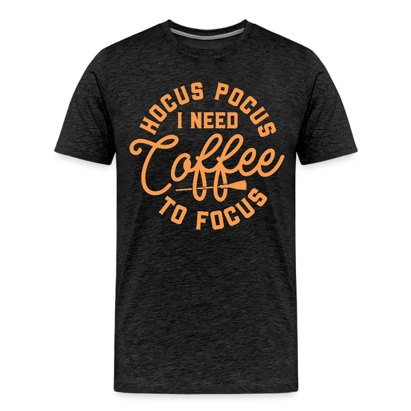 Hocus Pocus I Need Coffee to Focus Men's Premium T-Shirt - charcoal grey