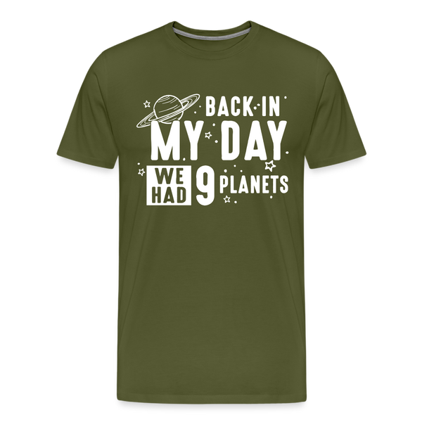 Back in my Day we had 9 Planets Men's Premium T-Shirt - olive green