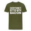 Everythings's Better with Bacon Men's Premium T-Shirt - olive green