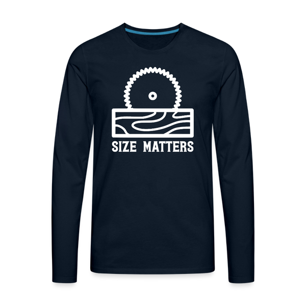 Size Matters Saw Funny Men's Premium Long Sleeve T-Shirt - deep navy