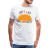 Isn't Life SpecTacolar?!? Funny Taco Food Pun Men's Premium T-Shirt - white