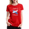 Just a Plane T-Shirt Airplane Pun Women’s Premium T-Shirt - red