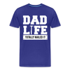 Dad Life Totally Nailed It Men's Premium T-Shirt