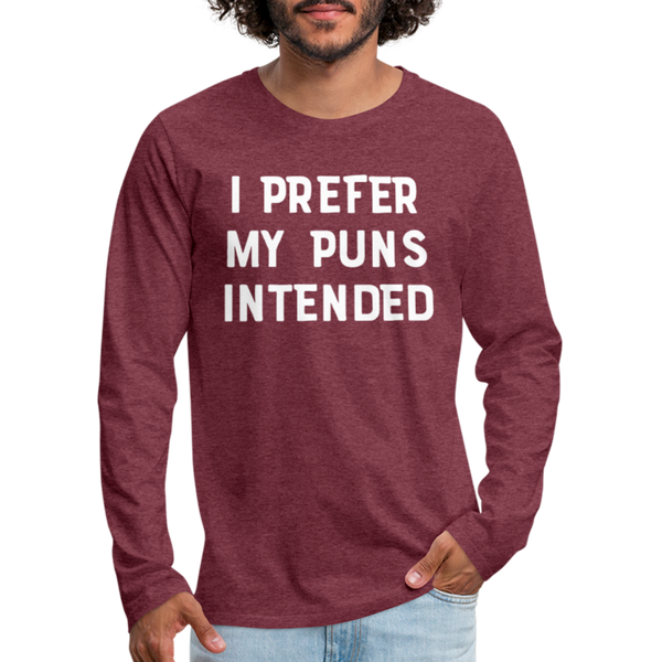 I Prefer My Puns Intended Men's Premium Long Sleeve T-Shirt - heather burgundy