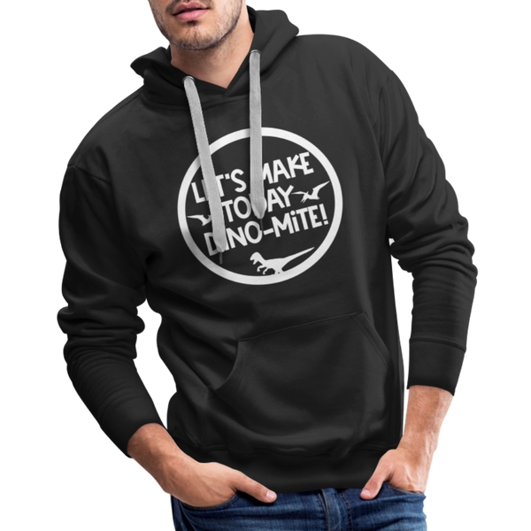 Let's Make Today Dino-Mite! Dinosaur Men’s Premium Hoodie - black