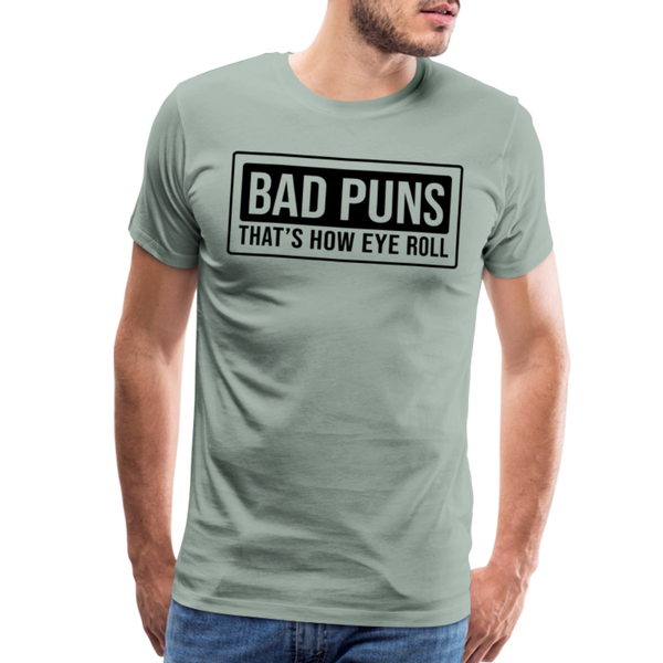 Bad Puns That's How Eye Roll Premium T-Shirt - steel green