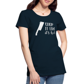 Chop it Like It's Hot Women’s Premium T-Shirt