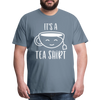 It's a Tea Shirt Pun Men's Premium T-Shirt