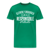 Cleverly Disguised as a Responsible Adult Men's Premium T-Shirt - kelly green