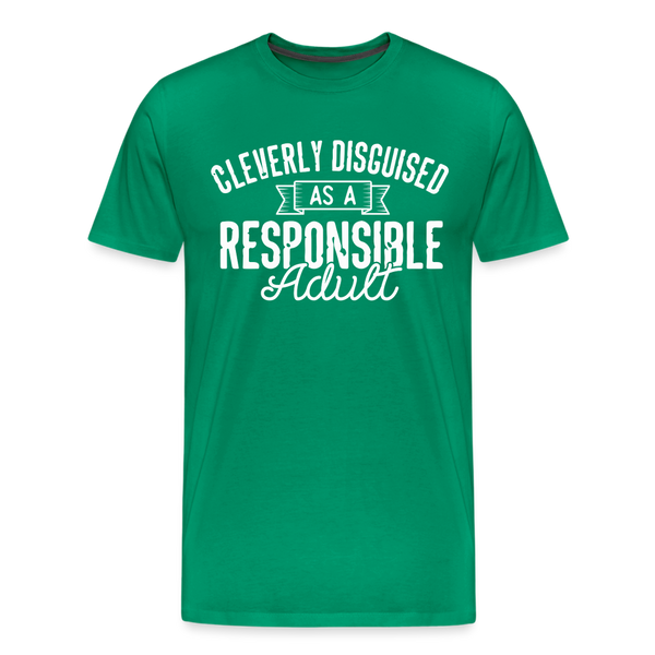 Cleverly Disguised as a Responsible Adult Men's Premium T-Shirt - kelly green