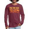 I'm the Dad First I Light the Fire Then I Grill the Things BBQ Men's Premium Long Sleeve T-Shirt