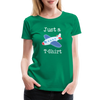 Just a Plane T-Shirt Airplane Pun Women’s Premium T-Shirt - kelly green