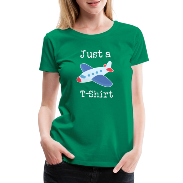 Just a Plane T-Shirt Airplane Pun Women’s Premium T-Shirt - kelly green