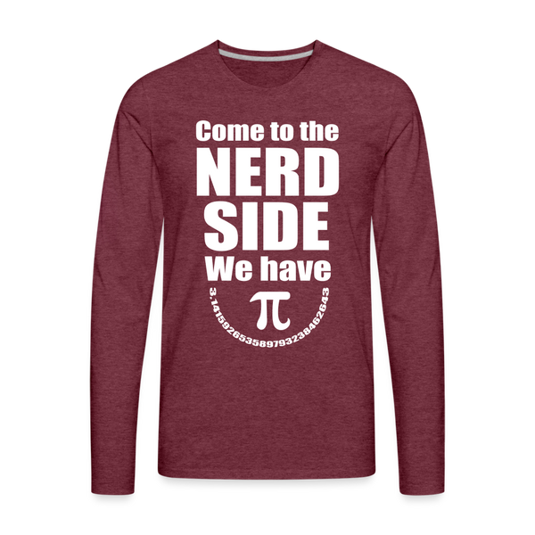 Come to the Nerd Side we have Pi Men's Premium Long Sleeve T-Shirt - heather burgundy