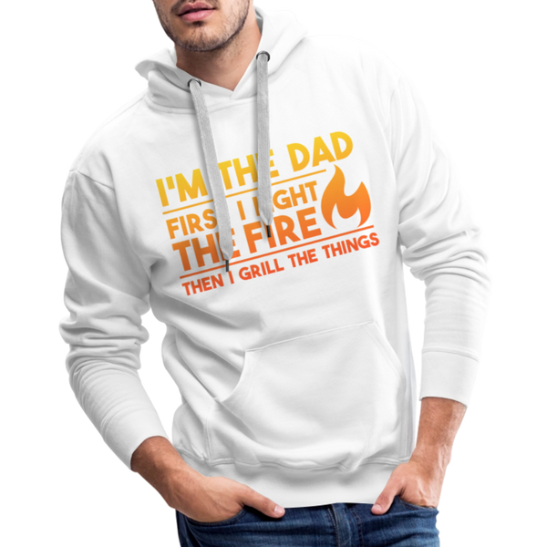 I'm the Dad First I Light the Fire Then I Grill the Things BBQ Men’s Premium Hoodie - white