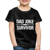 Dad Joke Survivor Toddler Premium T-Shirt