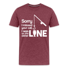 Sorry I Missed Your Call, I was on the Other Line Funny Fishing Men's Premium T-Shirt - heather burgundy