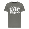 Back in my Day we had 9 Planets Men's Premium T-Shirt - asphalt gray