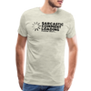 Sarcastic Comment Loading Please Wait Funny Men's Premium T-Shirt - heather oatmeal