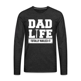Dad Life Totally Nailed It Premium Long Sleeve T-Shirt
