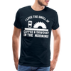 I Love the Smell of Coffee & Sawdust in the Morning Men's Premium T-Shirt - deep navy