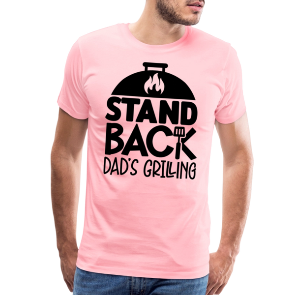 Stand Back Dad's Grilling Funny Father's Day Men's Premium T-Shirt - pink