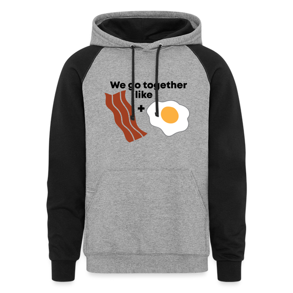 We Go Together Like Bacon & Eggs Colorblock Hoodie - heather gray/black