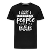 My Favorite People Call Me Dad Father's Day Men's Premium T-Shirt - black