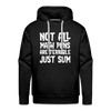 Not All Math Puns Are Terrible Just Sum Men’s Premium Hoodie - black