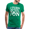 I Turn Grills On Funny BBQ Grilling Men's Premium T-Shirt