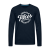 Inhale Tacos Exhale Negativity Men's Premium Long Sleeve T-Shirt