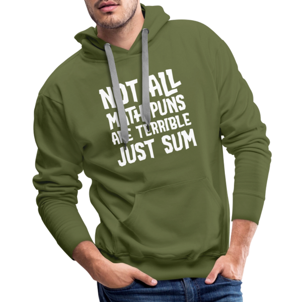 Not All Math Puns Are Terrible Just Sum Men’s Premium Hoodie - olive green