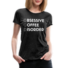 Funny Obsessive Coffee Disorder Women’s Premium T-Shirt - charcoal grey
