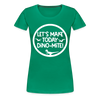 Let's Make Today Dino-Mite! Dinosaur Women’s Premium T-Shirt