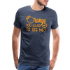 Orange You Glad to See Me? Men's Premium T-Shirt