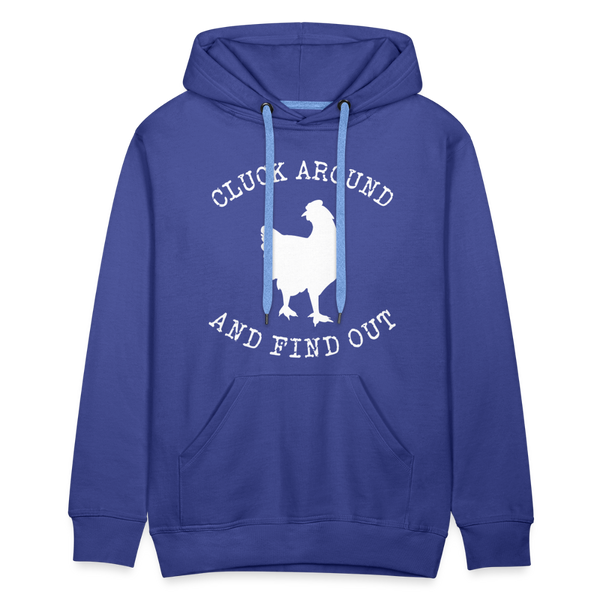 Cluck Around and Find Out Chicken Men’s Premium Hoodie - royal blue