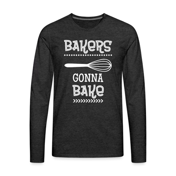 Bakers Gonna Bake Funny Cooking Men's Premium Long Sleeve T-Shirt - charcoal grey