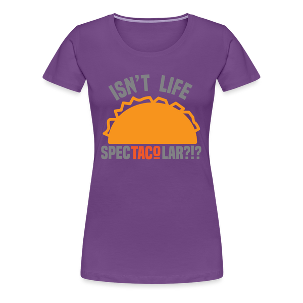 Isn't Life SpecTacolar?!? Funny Taco Food Pun Women’s Premium T-Shirt - purple