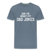 Ask Me About My Dad Jokes Men's Premium T-Shirt
