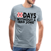 00 Days Without a Dad Joke Men's Premium T-Shirt